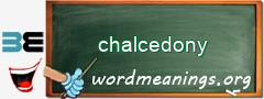 WordMeaning blackboard for chalcedony